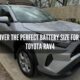 Discover the Perfect Battery Size for Your Toyota RAV4