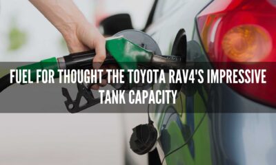 Fuel For Thought The Toyota RAV4's Impressive Tank Capacity